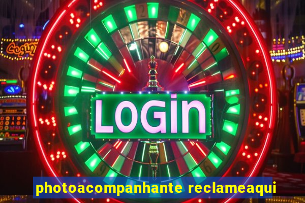 photoacompanhante reclameaqui